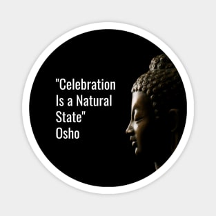 Celebration Is a Natural State. Osho Magnet